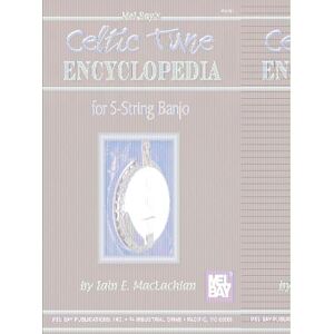 MacLachlan, Iain Celtic Tune Encyclopedia for 5-String Banjo MacLachlan, Iain Celtic Tune Encyclopedia for 5-String Banjo