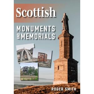 Smith, Roger Scottish Monuments and Memorials Smith, Roger Scottish Monuments and Memorials