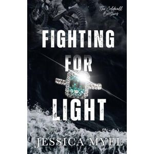 Myel, Jessica Fighting For Light: A Dark Sports Romance (The Coldwell Brothers) Myel, Jessica Fighting For Light: A Dark Sports Romance (The Coldwell Brothers)