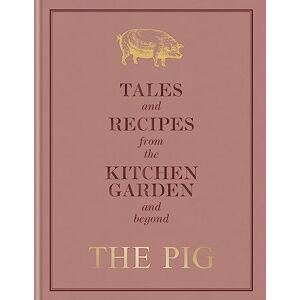 Hutson, Robin The Pig: Tales and Recipes from the Kitchen Garden and Beyond Hutson, Robin The Pig: Tales and Recipes from the Kitchen Garden and Beyond
