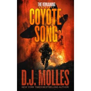 Molles, D.J. Coyote Song: A Lee Harden Remaining Universe Novel (Lee Harden Series (The Remaining Universe)) Molles, D.J. Coyote Song: A Lee Harden Remaining Universe Novel (Lee Harden Series (The Remaining Universe))