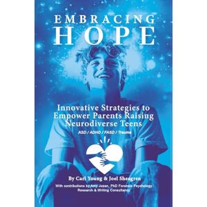 Young, Carl Embracing Hope: Innovative Strategies to Empower Parents Raising Neurodiverse Teens Young, Carl Embracing Hope: Innovative Strategies to Empower Parents Raising Neurodiverse Teens