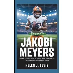 Levi's JAKOBI MEYERS BIOGRAPHY: The Relentless Path of an NFL Wide Receiver – Catching Destiny, Defying Limits Levi's JAKOBI MEYERS BIOGRAPHY: The Relentless Path of an NFL Wide Receiver – Catching Destiny, Defying Limits