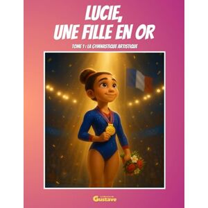 de Gustave, La librairie Lucien une fille en ou tome 1: La gymnastique artistique de Gustave, La librairie Lucien une fille en ou tome 1: La gymnastique artistique