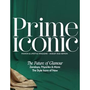 Deep Prime Iconic: Fashion & Lifestyle Magazine: Edition: August 2025: 1 Deep Prime Iconic: Fashion & Lifestyle Magazine: Edition: August 2025: 1