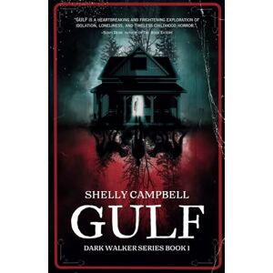 Campbell, Shelly Gulf: A Gripping, Otherworldly Coming-of-Age Novel: 1 (Dark Walker Series) Campbell, Shelly Gulf: A Gripping, Otherworldly Coming-of-Age Novel: 1 (Dark Walker Series)