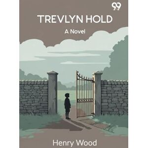 Wood, Henry Trevlyn HoldA Novel (Edition1) Wood, Henry Trevlyn HoldA Novel (Edition1)