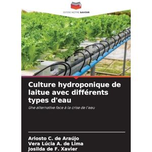 Araújo, Ariosto C de Culture hydroponique de laitue avec différents types d'eau: Une alternative face à la crise de l'eau Araújo, Ariosto C de Culture hydroponique de laitue avec différents types d'eau: Une alternative face à la crise de l'eau