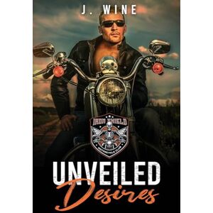 Wine, J. Unveiled Desires: A Pregnancy Motorcycle Club Romance (Iron Shield MC) Wine, J. Unveiled Desires: A Pregnancy Motorcycle Club Romance (Iron Shield MC)
