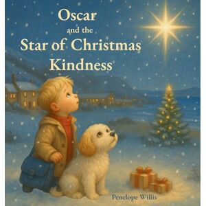 Willis, Penelope Oscar and the Star of Christmas Kindness (Oscar's Island Adventures) Willis, Penelope Oscar and the Star of Christmas Kindness (Oscar's Island Adventures)