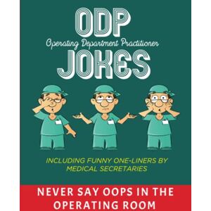 Morgan, Timon L ODP JOKES: Including Funny One-Liners By Medical Secretaries Morgan, Timon L ODP JOKES: Including Funny One-Liners By Medical Secretaries