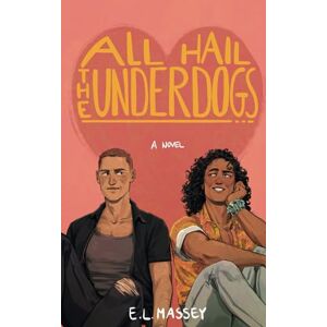 Massey, E.L. All Hail the Underdogs (Breakaway) Massey, E.L. All Hail the Underdogs (Breakaway)