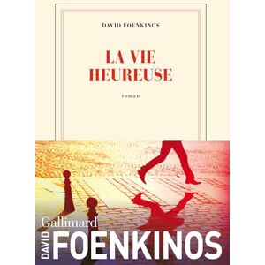 Foenkinos, David La vie heureuse: roman (Nrf) Foenkinos, David La vie heureuse: roman (Nrf)