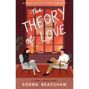 Bradshaw, Kenna The Theory of Love: A Summit Shores Novel (Summit Shores Series) Bradshaw, Kenna The Theory of Love: A Summit Shores Novel (Summit Shores Series)