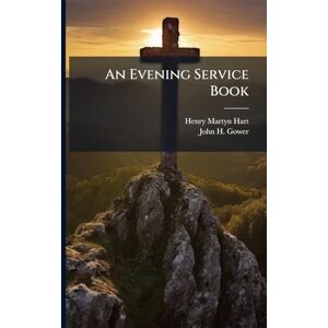 Hart, Henry Martyn An Evening Service Book Hart, Henry Martyn An Evening Service Book