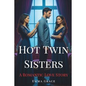 Grace, Emma Hot Twin Sisters: A Romantic Love Story (Erotic Short Stories (MF, Bisexual, MFM, Lesbian, BDSM, Dark, LGBTQ+)) Grace, Emma Hot Twin Sisters: A Romantic Love Story (Erotic Short Stories (MF, Bisexual, MFM, Lesbian, BDSM, Dark, LGBTQ+))