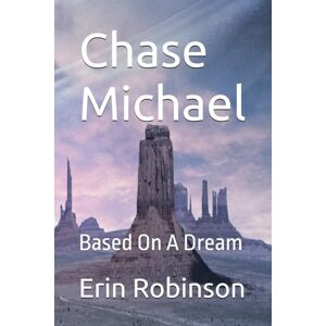 Robinson Chase Michael: Based On A Dream Robinson Chase Michael: Based On A Dream