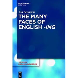 De Gruyter Mouton The Many Faces of English -ing De Gruyter Mouton The Many Faces of English -ing