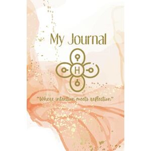 Jordan, Kirsty My Journal: "Where intention meets reflection Jordan, Kirsty My Journal: "Where intention meets reflection