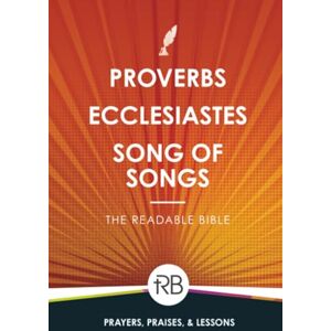 Iron Stream Media The Readable Bible: Proverbs, Ecclesiastes, & Song of Songs: 13 Iron Stream Media The Readable Bible: Proverbs, Ecclesiastes, & Song of Songs: 13