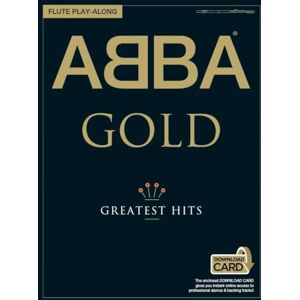 ABBA Gold: Flute Playalong. Includes Audio Online ABBA Gold: Flute Playalong. Includes Audio Online