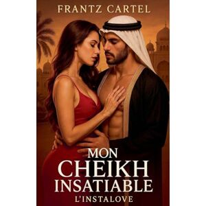 Cartel, Frantz Mon Cheikh Insatiable L'Instalove Cartel, Frantz Mon Cheikh Insatiable L'Instalove