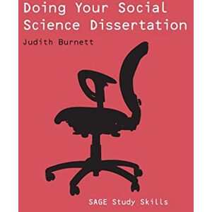 Burnett, Judith Doing Your Social Science Dissertation (SAGE Study Skills Series) Burnett, Judith Doing Your Social Science Dissertation (SAGE Study Skills Series)