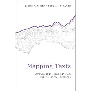 Stoltz, Dustin S. Mapping Texts: Computational Text Analysis for the Social Sciences (Computational Social Science) Stoltz, Dustin S. Mapping Texts: Computational Text Analysis for the Social Sciences (Computational Social Science)
