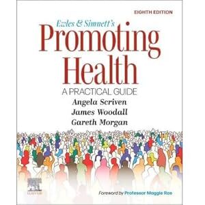 Scriven BA(Hons) MEd CertEd FRSPH MIUHPE, Angela Ewles and Simnett's Promoting Health: A Practical Guide Scriven BA(Hons) MEd CertEd FRSPH MIUHPE, Angela Ewles and Simnett's Promoting Health: A Practical Guide