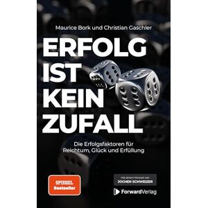 Bork, Maurice Erfolg ist kein Zufall: Die Erfolgsfaktoren für Reichtum, Glück und Erfüllung Bork, Maurice Erfolg ist kein Zufall: Die Erfolgsfaktoren für Reichtum, Glück und Erfüllung