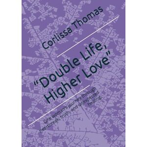 Thomas TX, Ms Corlissa “Double Life, Higher Love”: One woman’s journey through heartbreak, truth, and unexpected healing. Thomas TX, Ms Corlissa “Double Life, Higher Love”: One woman’s journey through heartbreak, truth, and unexpected healing.