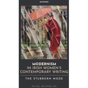 REYNOLDS MODERNISM IN IRISH WOMENS CONTEMPORARY WRITING:STUBBORN MODE: The Stubborn Mode REYNOLDS MODERNISM IN IRISH WOMENS CONTEMPORARY WRITING:STUBBORN MODE: The Stubborn Mode