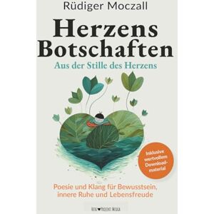 Moczall, Rüdiger HerzensBotschaften Aus der Stille des Herzens: Poesie und Klang für Bewusstsein, innere Ruhe und Lebensfreude – Inkl. Audio-Klanggeschichten (MP3-Download) Moczall, Rüdiger HerzensBotschaften Aus der Stille des Herzens: Poesie und Klang für Bewusstsein, innere Ruhe und Lebensfreude – Inkl. Audio-Klanggeschichten (MP3-Download)