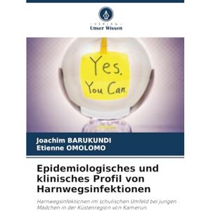 BARUKUNDI, Joachim Epidemiologisches und klinisches Profil von Harnwegsinfektionen: Harnwegsinfektionen im schulischen Umfeld bei jungen Mädchen in der Küstenregion von Kamerun. BARUKUNDI, Joachim Epidemiologisches und klinisches Profil von Harnwegsinfektionen: Harnwegsinfektionen im schulischen Umfeld bei jungen Mädchen in der Küstenregion von Kamerun.