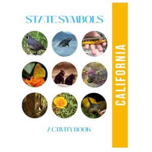 Doon, Ms Rey California State Symbols Activity Book: Explore the Golden State! A Kids Guide to the CA State Bird, Flower, Tree, Gem, Animals and More Journal, Games, and Coloring Pages Doon, Ms Rey California State Symbols Activity Book: Explore the Golden State! A Kids Guide to the CA State Bird, Flower, Tree, Gem, Animals and More Journal, Games, and Coloring Pages