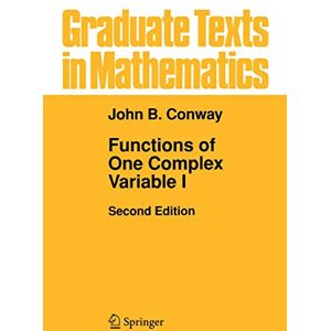 Conway, John B. Functions of One Complex Variable I: 11 (Graduate Texts in Mathematics, 11) Conway, John B. Functions of One Complex Variable I: 11 (Graduate Texts in Mathematics, 11)