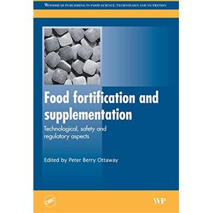 Woodhead Publishing Food Fortification and Supplementation: Technological, Safety and Regulatory Aspects ( Series in Food Science, Technology and Nutrition) Woodhead Publishing Food Fortification and Supplementation: Technological, Safety and Regulatory Aspects ( Series in Food Science, Technology and Nutrition)
