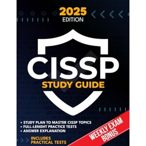 Press, CP CISSP Study Guide: Master Cybersecurity & Advance your IT Career with this Complete Exam Prep for Achieving CISSP Certification Boost Your Career & Stay Updated with the Latest Threats Press, CP CISSP Study Guide: Master Cybersecurity & Advance your IT Career with this Complete Exam Prep for Achieving CISSP Certification Boost Your Career & Stay Updated with the Latest Threats