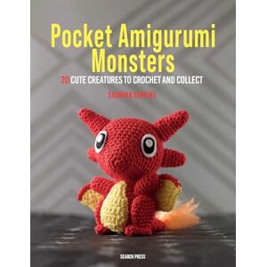 Somers, Sabrina Pocket Amigurumi Monsters: 20 cute creatures to crochet and collect Somers, Sabrina Pocket Amigurumi Monsters: 20 cute creatures to crochet and collect