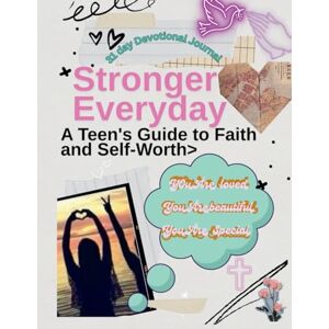 Dredden, Kristen M Stronger Everyday: A Teen's Guide to Faith and Self-Worth: 31day Devotional Journal Dredden, Kristen M Stronger Everyday: A Teen's Guide to Faith and Self-Worth: 31day Devotional Journal