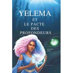 Ntsa, Melanie Yelema et le pacte des profondeurs: Sous l'emprise de la sirène du lac Ntsa, Melanie Yelema et le pacte des profondeurs: Sous l'emprise de la sirène du lac