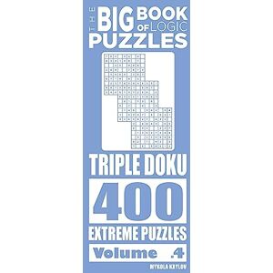 Krylov, Mykola The Big Book of Logic Puzzles Triple Doku 400 Extreme (Volume 4) Krylov, Mykola The Big Book of Logic Puzzles Triple Doku 400 Extreme (Volume 4)