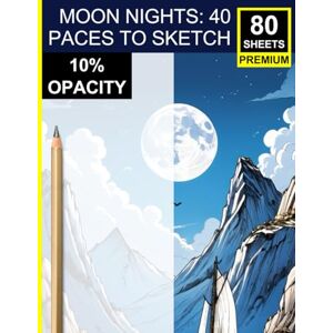 Khajeb, Mr Kamal Moon Nights: 40 Paces to Sketch: 10% Opacity Templates for Black Pencil Artists Optimized for Shading & Realistic Portraits Landscape & Nighttime Scenes Khajeb, Mr Kamal Moon Nights: 40 Paces to Sketch: 10% Opacity Templates for Black Pencil Artists Optimized for Shading & Realistic Portraits Landscape & Nighttime Scenes