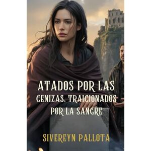 Pallota, Sivereyn Atados por las cenizas, traicionados por la sangre: Un matrimonio trágico, un hijo perdido y los desgarradores secretos que se niegan a permanecer enterrados Pallota, Sivereyn Atados por las cenizas, traicionados por la sangre: Un matrimonio trágico, un hijo perdido y los desgarradores secretos que se niegan a permanecer enterrados