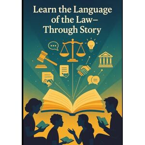 Sterling, Miranda Foundations of Legal Literacy: Story-Based Vocabulary, Context Practice & Critical Thinking Sterling, Miranda Foundations of Legal Literacy: Story-Based Vocabulary, Context Practice & Critical Thinking