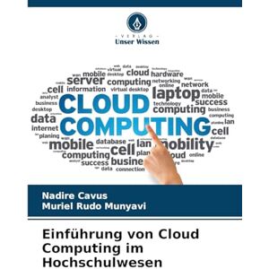 Cavus, Nadire Einführung von Cloud Computing im Hochschulwesen Cavus, Nadire Einführung von Cloud Computing im Hochschulwesen