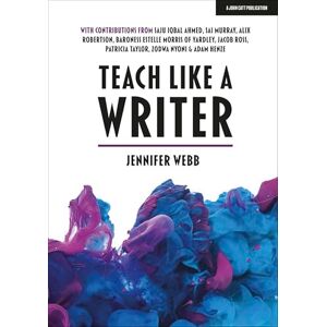 Jennifer Webb Teach Like A Writer: Expert tips on teaching students to write in different forms Jennifer Webb Teach Like A Writer: Expert tips on teaching students to write in different forms