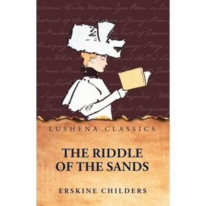 Erskine Childers The Riddle of the Sands Erskine Childers The Riddle of the Sands