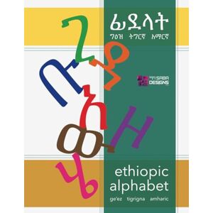 Alemayehu, Saba Ethiopic Alphabet : ፊደላት: Ge'ez, Tigrigna , Amharic : ግዕዝ ፣ ትግርኛ ፣ አማርኛ learn the Ethiopian alphabet letters & numbers for kids & adults (Read & Write Ethiopic Alphabet for Kids and Adults) Alemayehu, Saba Ethiopic Alphabet : ፊደላት: Ge'ez, Tigrigna , Amharic : ግዕዝ ፣ ትግርኛ ፣ አማርኛ learn the Ethiopian alphabet letters & numbers for kids & adults (Read & Write Ethiopic Alphabet for Kids and Adults)