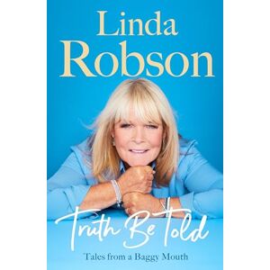 Robson, Linda Truth Be Told: Tales from a Baggy Mouth Robson, Linda Truth Be Told: Tales from a Baggy Mouth